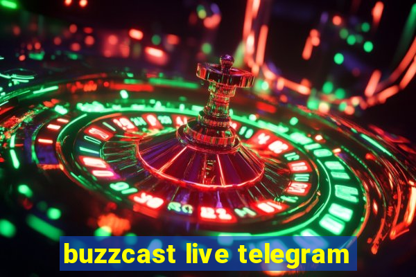 buzzcast live telegram